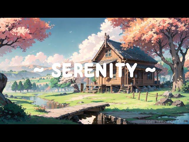 Serenity  Lofi Keep You Safe  Deep Focus to Study//Work Lofi Songs ~ Lofi Hip Hop