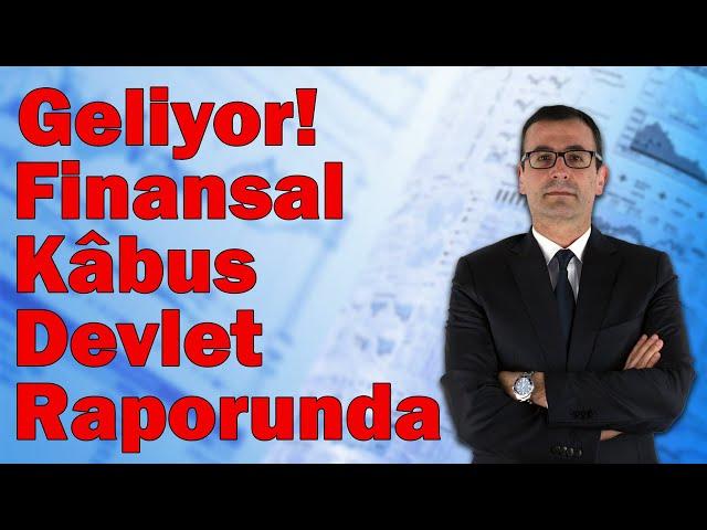 Geliyor! Finansal Kâbus Devlet Raporunda! Altında Şok Satışa Dikkat! Borsada Hazırlık!