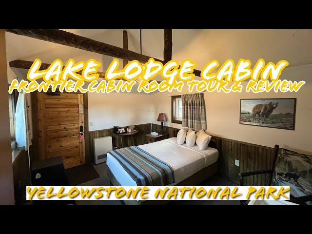 Frontier Cabin at Lake Lodge - Yellowstone National Park [Room Tour and Review]