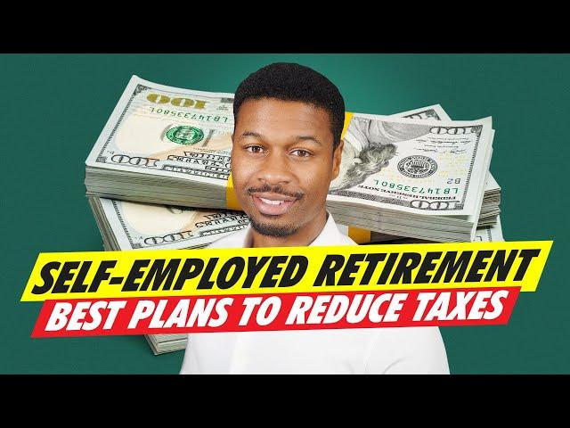 Best Self Employed Retirement Plans To Build Wealth And REDUCE TAXES!