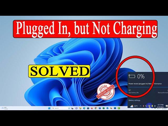 Plugged In, Laptop Battery Not Charging Windows 10/11 Solution (2 Methods) |