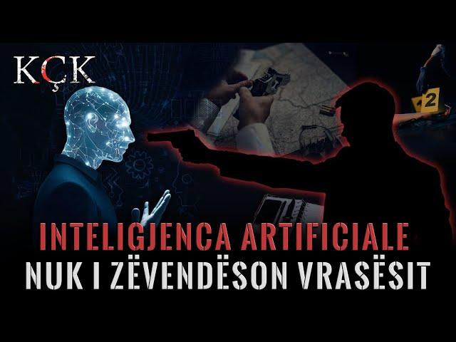 KÇK- Inteligjenca artificiale nuk i zëvendëson vrasësit