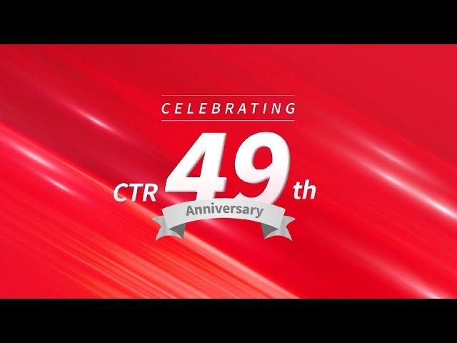 Celebrating CTR 49th Anniversary! GO, CTR!