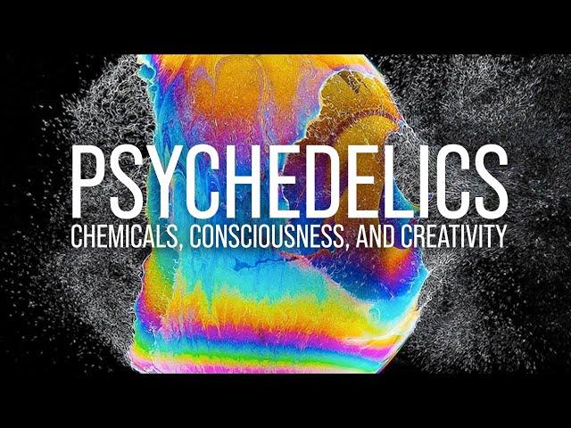 Psychedelics: Chemicals, Consciousness, and Creativity