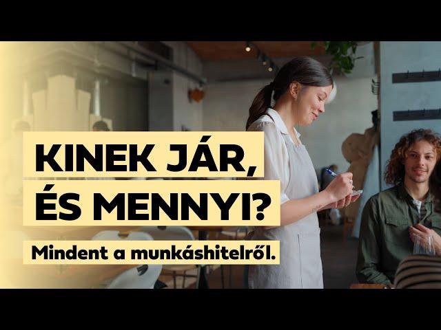 Kinek jár és mennyi? Mindent a munkáshitelről.