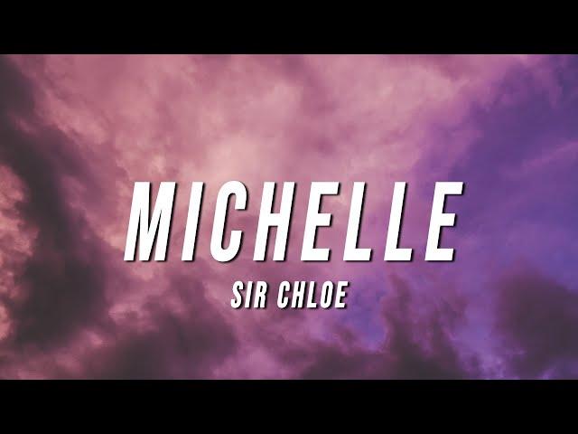 Sir Chloe - Michelle (Lyrics)