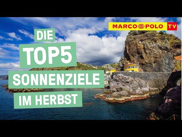 Der Sonne hinterher! - Die Top 5 Reiseziele im Herbst