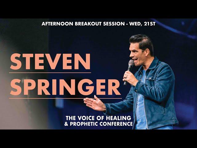 Voice Of Healing & Prophetic Conference 2022 | Steven Springer