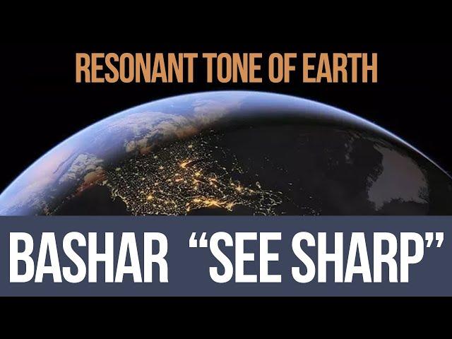 BASHAR C# Resonance  I The Resonant Tone of EARTH I See Sharp 136.1 Hz frequency