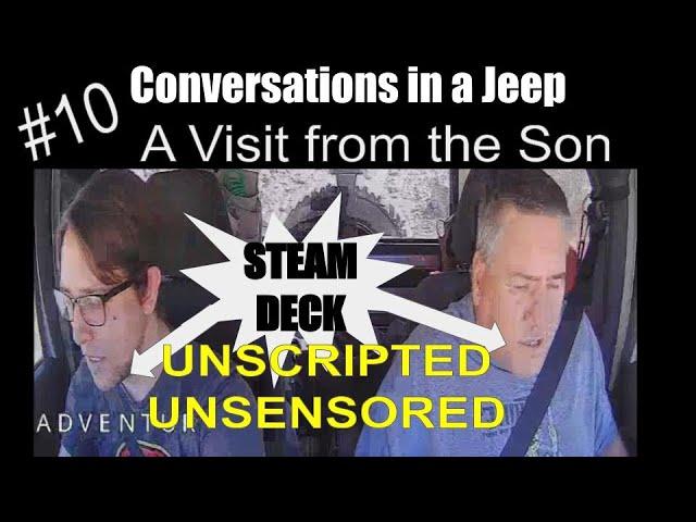 #10 WHAT IS STEAM DECK ? Unfiltered Conversations in Our Off-Road Jeep| A&G-Dash Cam