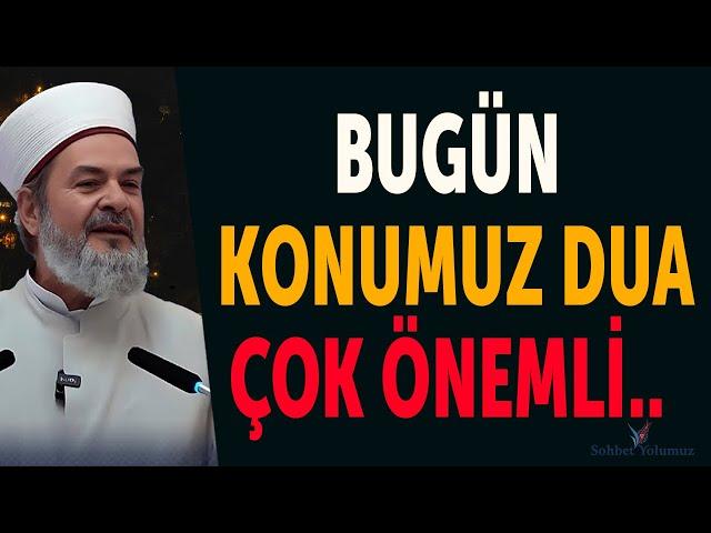 Bugün Konumuz Dua - Abdurrahman Büyükkörükçü Hoca #dua #ehlisünnet #sohbetler #namaz