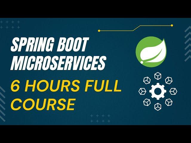 Spring Boot Microservice Project Full Course in 6 Hours 