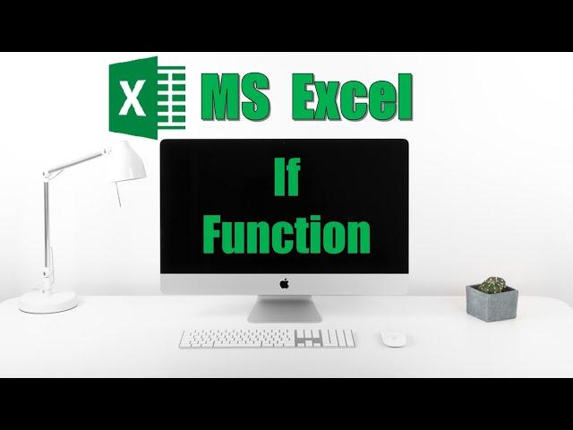 The IF function in Excel