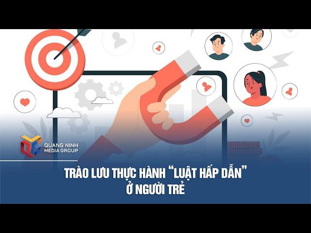 Trào lưu thực hành “luật hấp dẫn” ở người trẻ