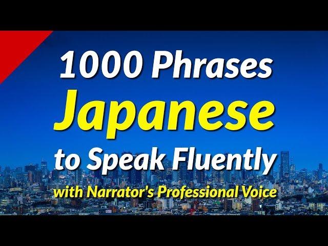 1000 Phrases to Speak Japanese Fluently