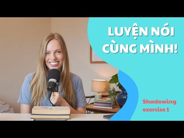 Cách luyện nói tiếng Anh bằng phương pháp Shadowing | Bài 1
