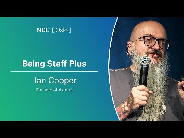 Being Staff Plus - Ian Cooper - NDC Oslo 2024