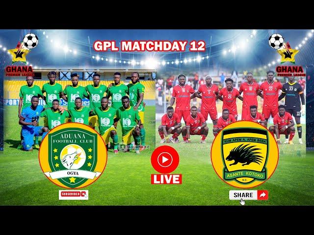 ADUANA STARS vs ASANTE KOTOKO  || GPL MATCH DAY 12 || LIVE