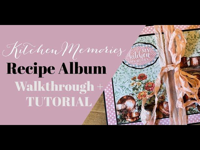 Kitchen Memories 6x8 Recipe Book Walkthrough + Tutorial / Country Craft Creations