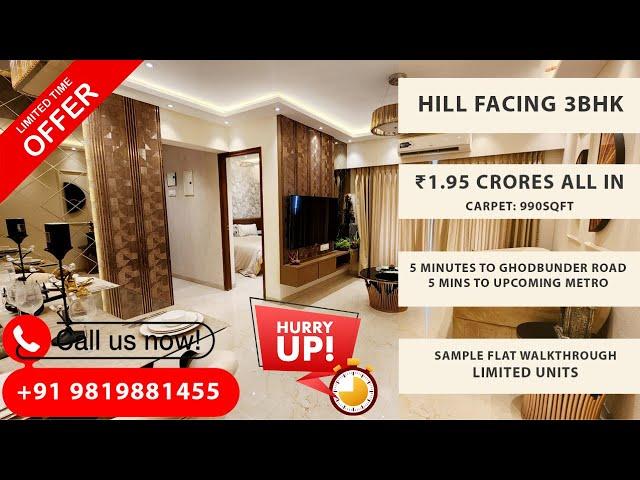 ₹1.95 CRORES All Inclusive For 3BHK 990 SQFT CARPET | Hill View at Ghodbunder Road | Limited Units!!