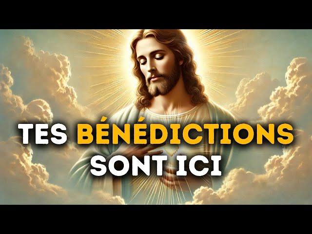  Tes Bénédictions Sont Ici | Puissant Message de Dieu | Parole Divine Inspirante