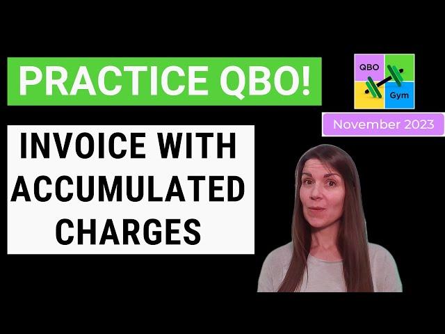 Let's Practice QBO - Invoice with Accumulated Charges