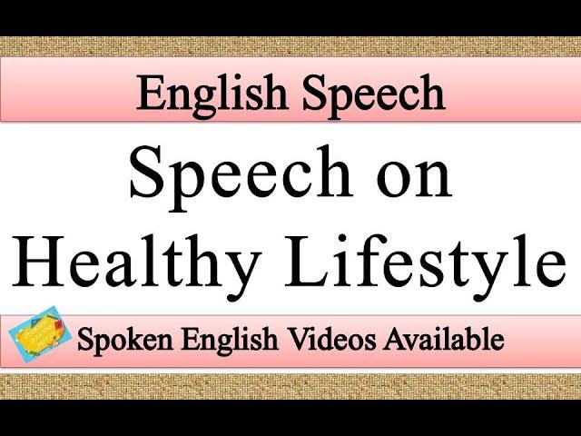Speech on healthy lifestyle in english | healthy lifestyle speech in english