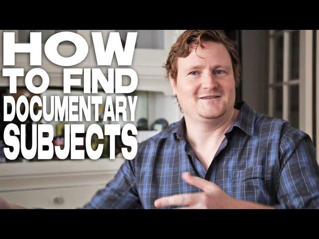 How To Find Documentary Subjects by Michael LaPointe