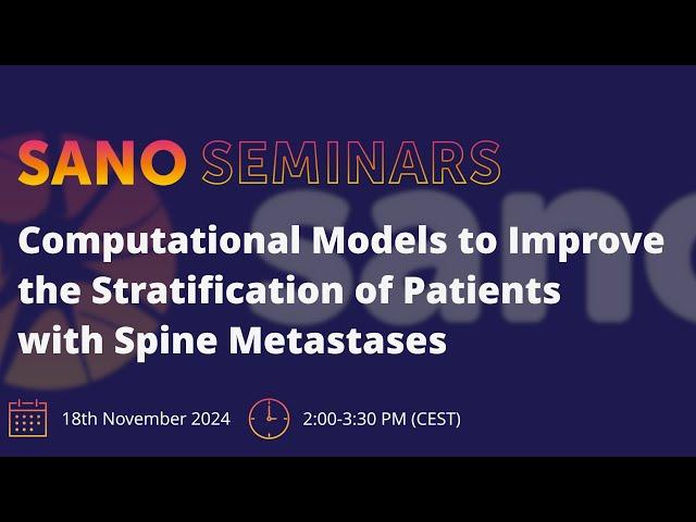 Sano Seminars – "Computational Models to Improve the Stratification of Patients with Spine..."