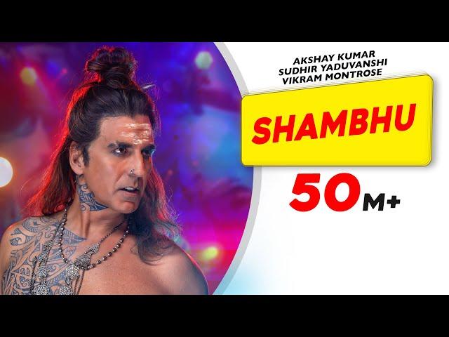 Shambhu (Official Video) | Akshay Kumar | Vikram Montrose | Ganesh Acharya | Sudhir | Abhinav