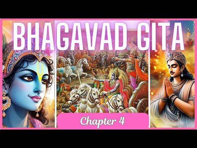 Bhagavad Gita Chapter 4: Jnana Karma Sanyasa Yoga - The Yoga of Knowledge and Renunciation