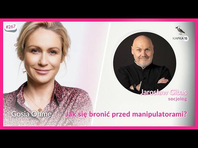 Jak się bronić przed manipulatorami? Jarosław Gibas Gosia Ohme | Kafka'15 odc. 267