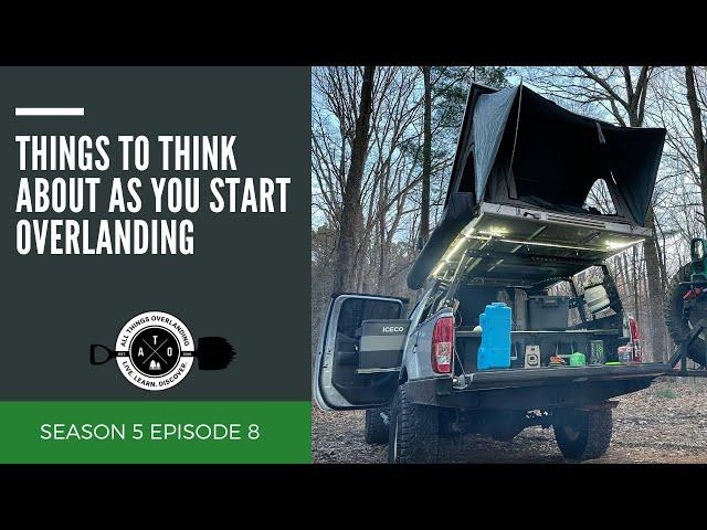 Things to Think About as You Start Overlanding: The Basics You Need To Consider PLUS a Checklist
