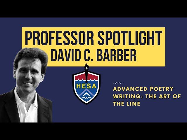 HESA Professor Spotlight - David Barber on Advanced Poetry Writing