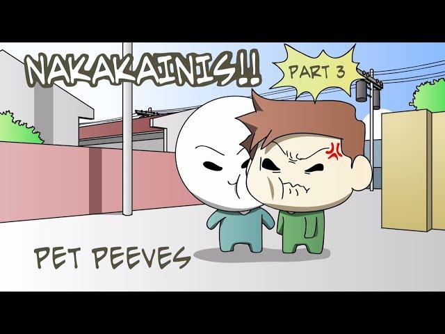 NAKAKAINIS! part 3 (Pet Peeves) | Pinoy Animation