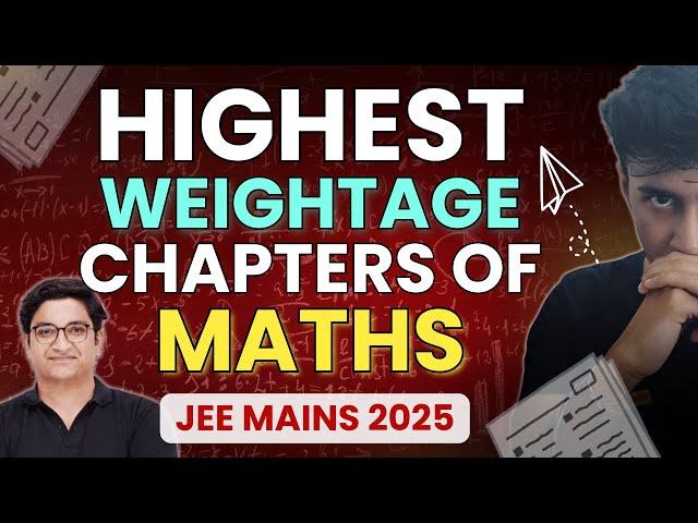 Top Chapters to get 60+ in Maths • JEE 2025 • JEE Mains • Mathematics