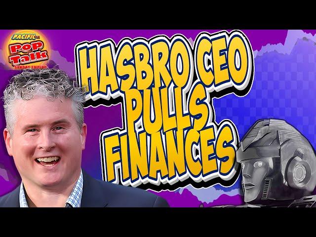 Pacific414 Pop Talk Sunday Edition- Hasbro CEO Pulls Finances