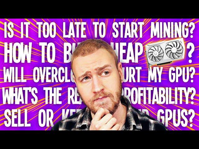 1 HOUR of Crypto Mining Advice (ETH2.0? Best GPU? Is it too late to start mining? Sell or buy GPUs?)