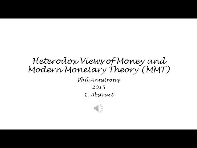 Heterodox Views of Money and Modern Monetary Theory (MMT) - 1. Abstract - Phil Armstrong