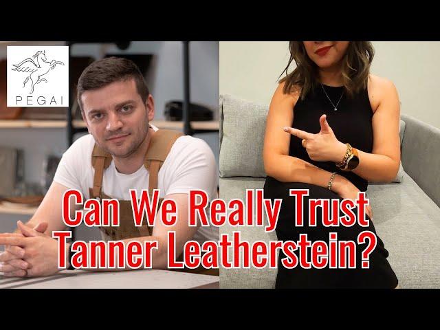 Can We Really Trust Tanner Leatherstein?