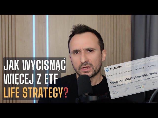  Jak wycisnąć więcej z ETF LifeStrategy?