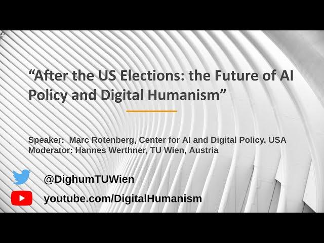 “After the US Elections: the Future of AI Policy and Digital Humanism”