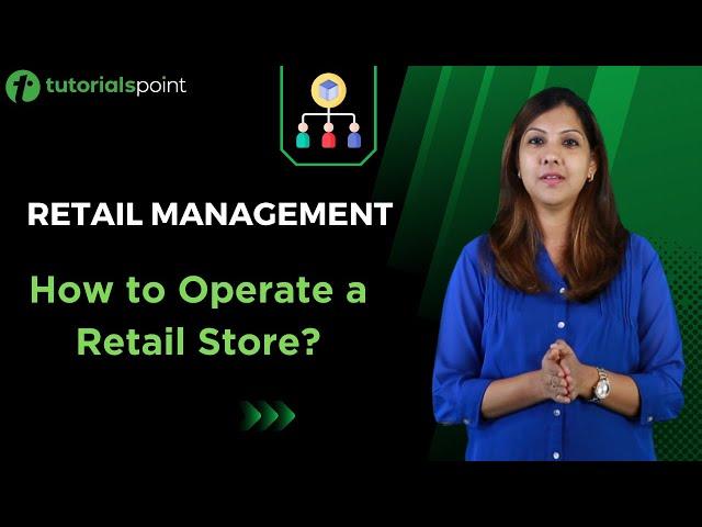 Retail Management | Operating a Retail Store | Tutorialspoint