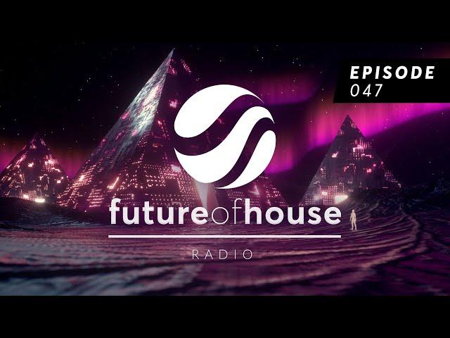 Future Of House Radio - Episode 047 - July 2024 Mix