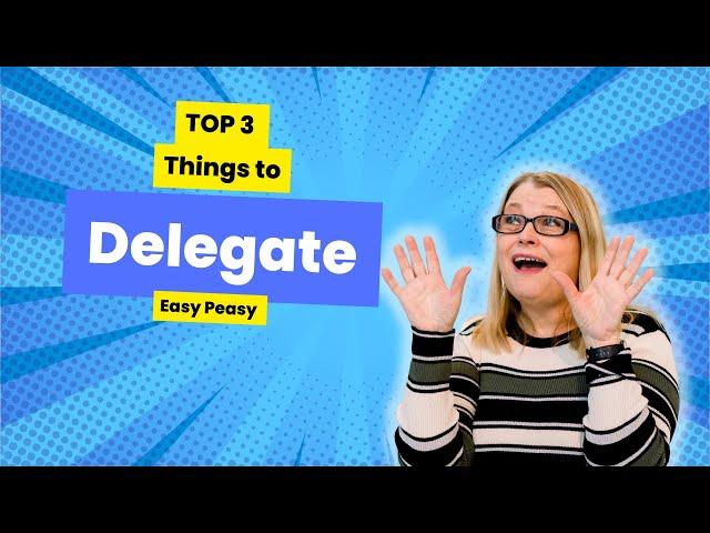 Top 3 Things to Delegate | Outsource Your Work and Tasks with Virtual Assistants