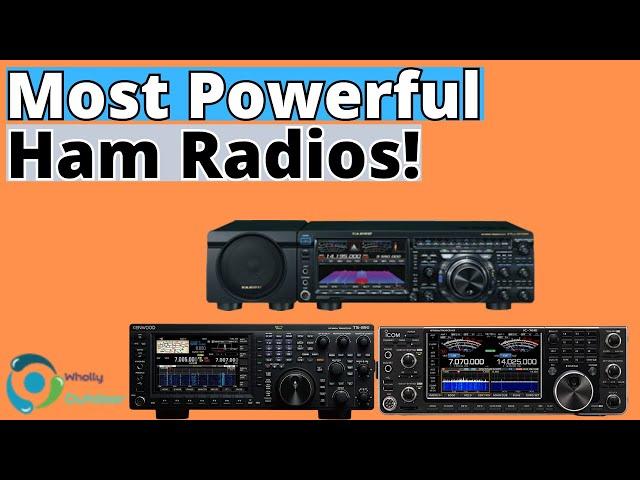 The Most Powerful Ham Radios In 2024! (TOP 3)