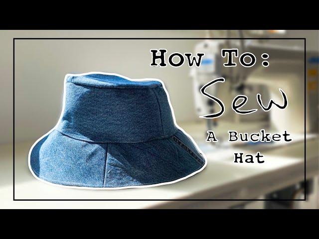 HOW TO SEW A BUCKET HAT TUTORIAL! PERFECT  FOR BEGINNER SEWERS | Ryan Rix