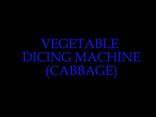 VEGETABLE DICING MACHINE CABBAGE