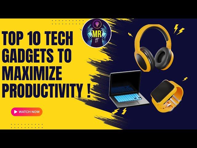 Top 10 Tech Gadgets To Maximize Your Productivity | Mr IT |