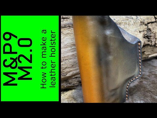 Concealed Carry Holster for M&P 9 M2.0 (How it's Made)